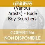 (Various Artists) - Rude Boy Scorchers cd