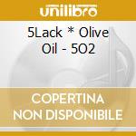 5Lack * Olive Oil - 5O2 cd