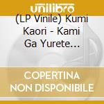 (LP Vinile) Kumi Kaori - Kami Ga Yurete Iru/Chiisana Hato vinile