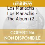 Los Mariachis - Los Mariachis - The Album (2 Cd) cd