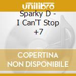 Sparky D - I Can'T Stop +7 cd