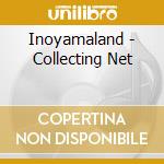 Inoyamaland - Collecting Net cd