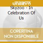 Skyzoo - In Celebration Of Us cd