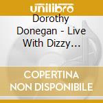 Dorothy Donegan - Live With Dizzy Gillespie cd