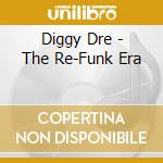 Diggy Dre - The Re-Funk Era cd