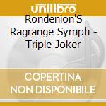 Rondenion'S Ragrange Symph - Triple Joker cd