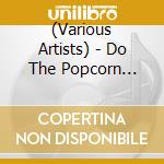 (Various Artists) - Do The Popcorn Original Hits And Rarities From Belgium'S Popcorn Scene cd