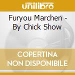 Furyou Marchen - By Chick Show cd
