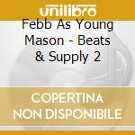 Febb As Young Mason - Beats & Supply 2 cd
