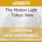 The Motion Light - Tokyo View cd