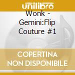 Wonk - Gemini:Flip Couture #1 cd