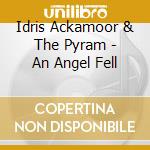 Idris Ackamoor & The Pyram - An Angel Fell cd