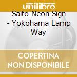 Saito Neon Sign - Yokohama Lamp Way cd