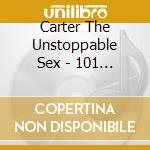 Carter The Unstoppable Sex - 101 Damnations cd