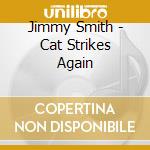 Jimmy Smith - Cat Strikes Again cd