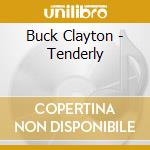 Buck Clayton - Tenderly cd musicale di Buck Clayton