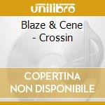 Blaze & Cene - Crossin cd
