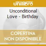 Unconditional Love - Birthday cd