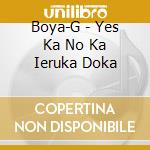 Boya-G - Yes Ka No Ka Ieruka Doka cd