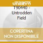 T90440 - Untrodden Field cd