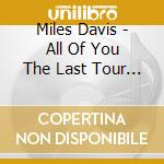 Miles Davis - All Of You The Last Tour 1960 Vol 2 cd musicale di Miles Davis
