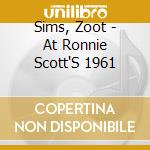 Sims, Zoot - At Ronnie Scott'S 1961 cd