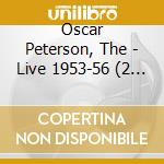 Oscar Peterson, The - Live 1953-56 (2 Cd)