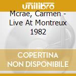 Mcrae, Carmen - Live At Montreux 1982 cd musicale di Mcrae, Carmen