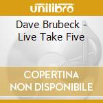 Dave Brubeck - Live Take Five cd