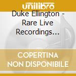 Duke Ellington - Rare Live Recordings 1952-3 (2 Cd) cd musicale di Ellington, Duke