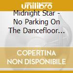 Midnight Star - No Parking On The Dancefloor (2 Cd) cd