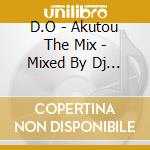 D.O - Akutou The Mix - Mixed By Dj Baku cd