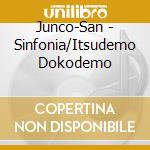Junco-San - Sinfonia/Itsudemo Dokodemo cd