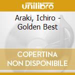 Araki, Ichiro - Golden Best cd