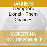 Hampton, Lionel - Them Changes cd