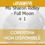 Ms Sharon Ridley - Full Moon + 1 cd