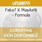 Fake? X MasAsHi - Formula cd