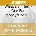 Whispers (The) - One For Money/Open Your Love cd