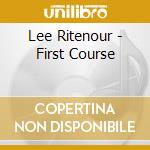 Lee Ritenour - First Course cd musicale di Lee Ritenour