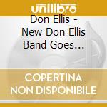 Don Ellis - New Don Ellis Band Goes Underground cd musicale di Don Ellis