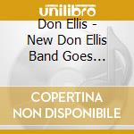 Don Ellis - New Don Ellis Band Goes Underground cd