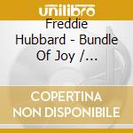 Freddie Hubbard - Bundle Of Joy / Super Blue / Love Connection cd