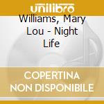 Williams, Mary Lou - Night Life cd musicale di Williams, Mary Lou