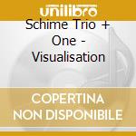Schime Trio + One - Visualisation cd