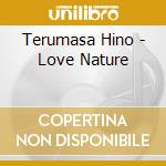 Terumasa Hino - Love Nature cd musicale di Terumasa Hino