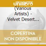 (Various Artists) - Velvet Desert Music Vol. 1 cd