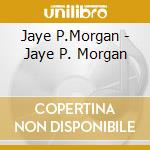 Jaye P.Morgan - Jaye P. Morgan cd