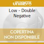 Low - Double Negative cd musicale di Low