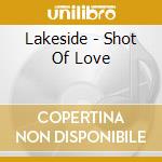 Lakeside - Shot Of Love cd musicale di Lakeside