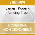 James, Roger - Randing Free cd